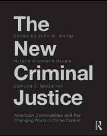 The New Criminal Justice : American Communities and the Changing World of Crime Control