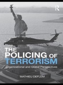 The Policing of Terrorism : Organizational and Global Perspectives