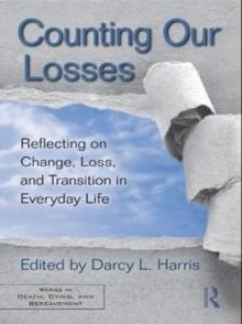 Counting Our Losses : Reflecting on Change, Loss, and Transition in Everyday Life