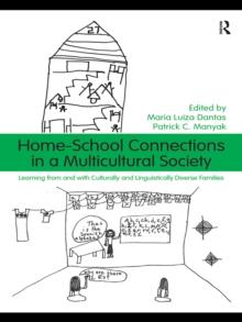 Home-School Connections in a Multicultural Society : Learning From and With Culturally and Linguistically Diverse Families