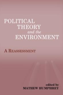 Political Theory and the Environment : A Reassessment