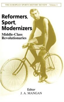 Reformers, Sport, Modernizers : Middle-class Revolutionaries