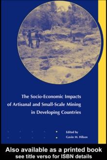 The Socio-Economic Impacts of Artisanal and Small-Scale Mining in Developing Countries