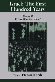 Israel: the First Hundred Years : Volume II: From War to Peace?