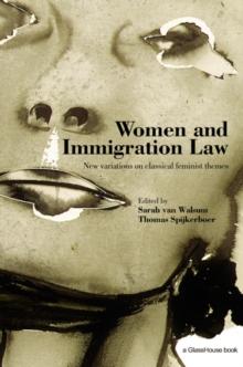 Women and Immigration Law : New Variations on Classical Feminist Themes