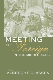 Meeting the Foreign in the Middle Ages