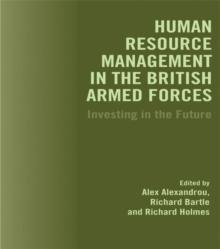 Human Resource Management in the British Armed Forces : Investing in the Future