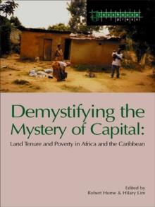 Demystifying the Mystery of Capital : Land Tenure & Poverty in Africa and the Caribbean