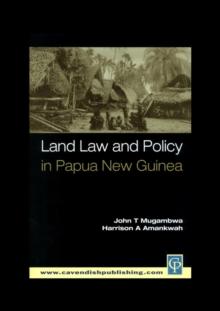 Land Law and Policy in Papua New Guinea