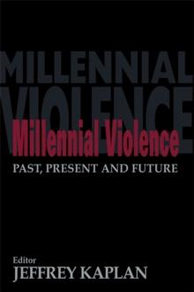 Millennial Violence : Past, Present and Future