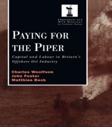 Paying for the Piper : Capital and Labour in Britain's Offshore Oil Industry