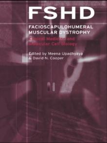 Facioscapulohumeral Muscular Dystrophy (FSHD) : Clinical Medicine and Molecular Cell Biology