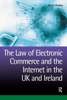 The Law of Electronic Commerce and the Internet in the UK and Ireland