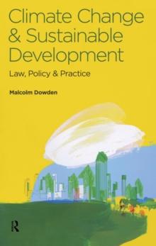 Climate Change and Sustainable Development : Law, Policy and Practice