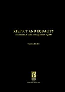 Respect and Equality : Transsexual and Transgender Rights