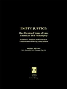 Empty Justice : One Hundred Years of Law Literature and Philosophy