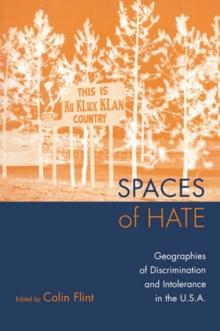 Spaces of Hate : Geographies of Discrimination and Intolerance in the U.S.A.