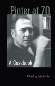 Pinter at 70 : A Casebook