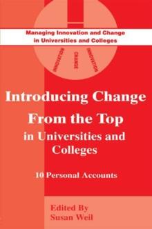 Introducing Change from the Top in Universities and Colleges : Ten Personal Accounts