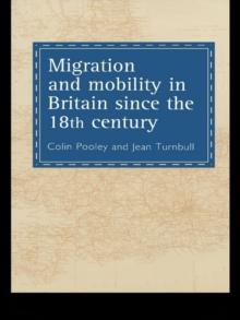 Migration And Mobility In Britain Since The Eighteenth Century