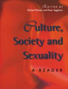 Culture, Society And Sexuality : A Reader