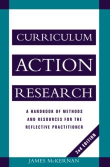 Curriculum Action Research : A Handbook of Methods and Resources for the Reflective Practitioner