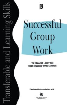 Successful Group Work : A Practical Guide for Students in Further and Higher Education