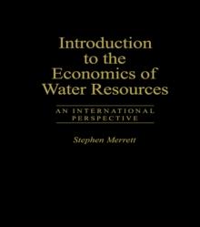 Introduction To The Economics Of Water Resources : An International Perspective