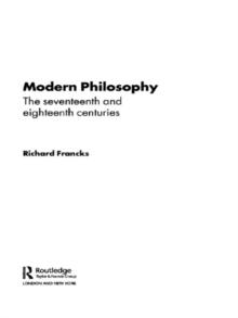 Modern Philosophy : The Seventeenth And Eighteenth Centuries