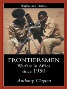 Frontiersmen : Warfare In Africa Since 1950