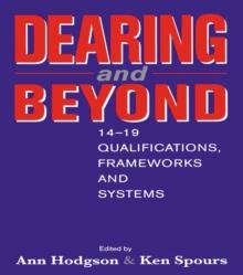 Dearing and Beyond : 14-19 Qualifications, Frameworks and Systems