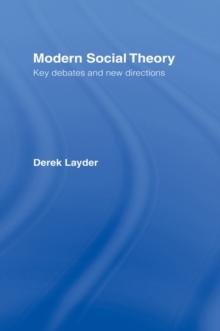 Modern Social Theory : Key Debates And New Directions