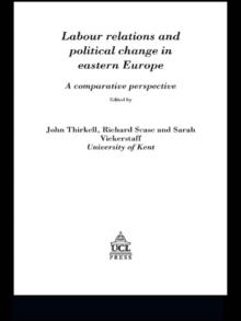 Labour Relations In Eastern Europe : A Comparative Perspective