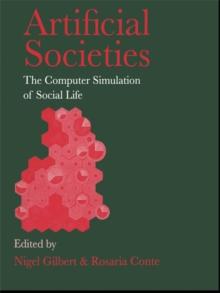 Artificial Societies : The Computer Simulation Of Social Life