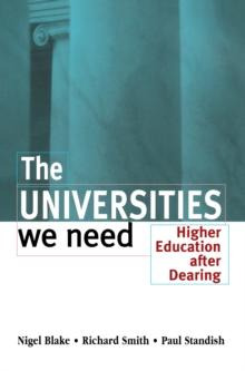 The Universities We Need : Higher Education After Dearing