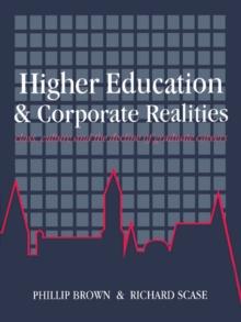 Higher Education And Corporate Realities : Class, Culture And The Decline Of Graduate Careers