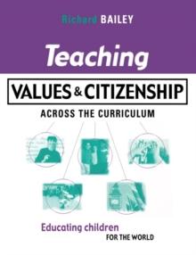 Teaching Values and Citizenship Across the Curriculum : Educating Children for the World