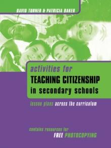 Activities for Teaching Citizenship in Secondary Schools : Lesson Plans Across the Curriculum