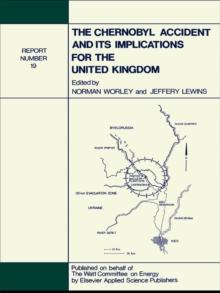 The Chernobyl Accident and its Implications for the United Kingdom : Watt Committee: report no 19