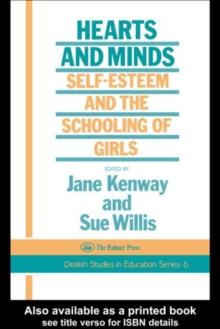 Hearts And Minds : Self-Esteem And The Schooling Of Girls