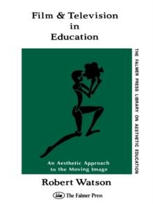 Film And Television In Education : An Aesthetic Approach To The Moving Image