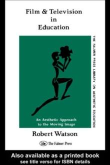 Film And Television In Education : An Aesthetic Approach To The Moving Image