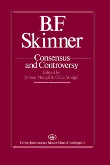 B.F. Skinner: Consensus And Controversy