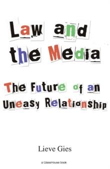 Law and the Media : The Future of an Uneasy Relationship