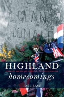 Highland Homecomings : Genealogy and Heritage Tourism in the Scottish Diaspora