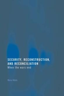 Security, Reconstruction, and Reconciliation : When the Wars End