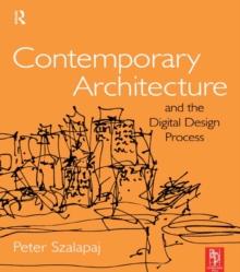 Contemporary Architecture and the Digital Design Process