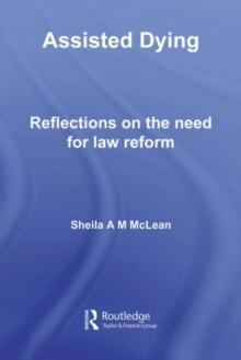 Assisted Dying : Reflections on the Need for Law Reform