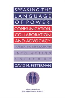 Speaking the language of power : Communication, collaboration and advocacy (translating ethnology into action)