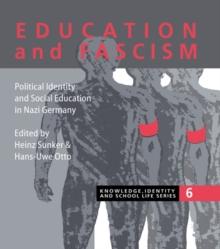 Education and Fascism : Political Formation and Social Education in German National Socialism